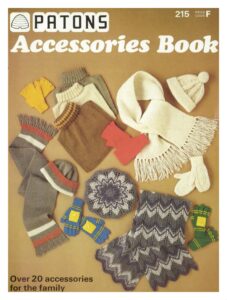 Cover of Patons Accessories Book (215) showing selectin of hats, scarves, gloves and tuck-ins