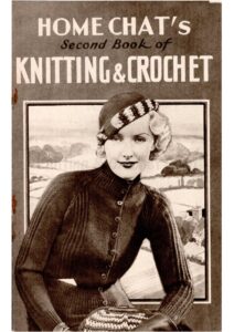 Cover of Home Chat's Secong Book of Knitting & Crochet showing lady wearing cardigan with high neck and areas of ribbing together with a knitted hat with striped roll-up bottom.