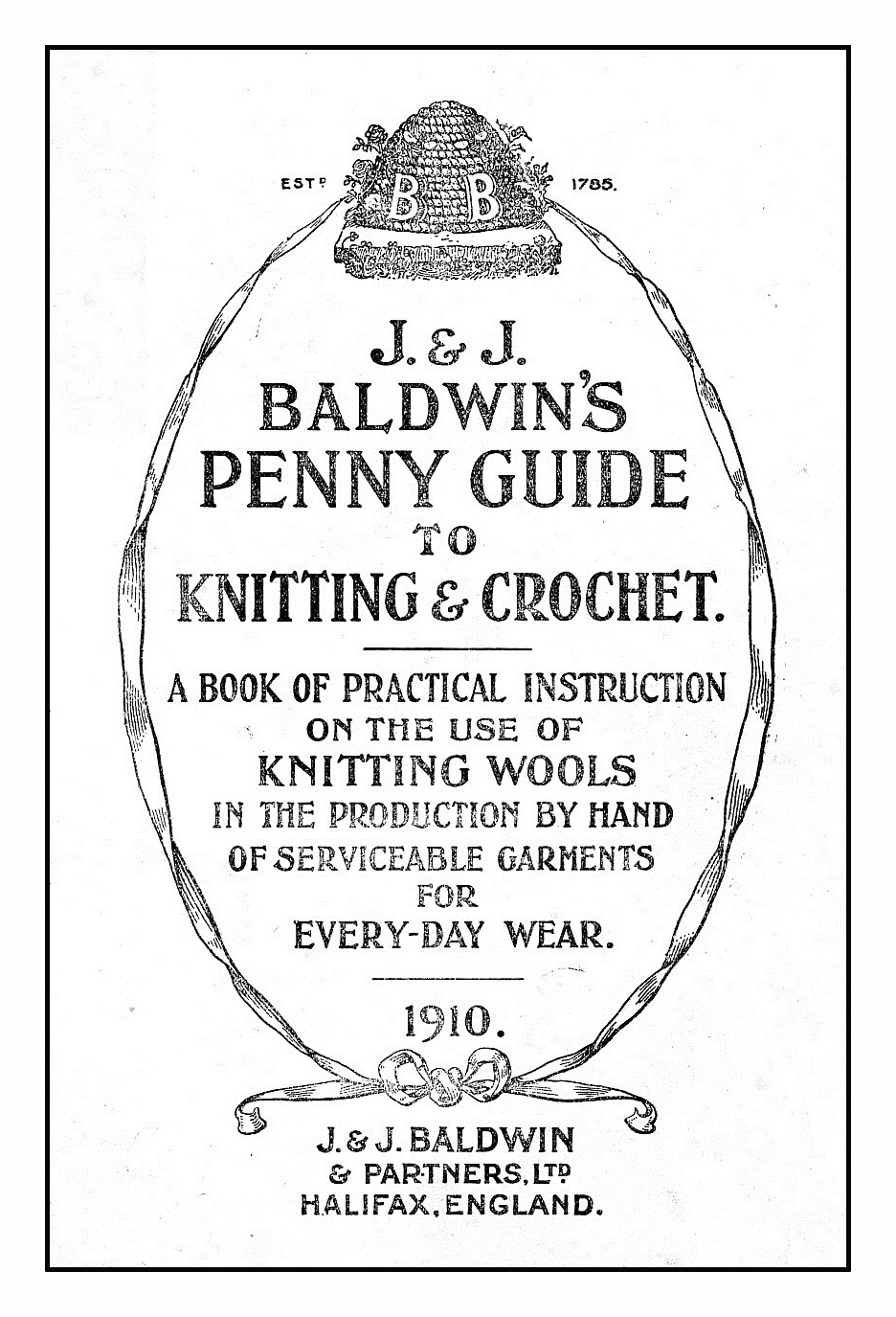 Cover of J&J Baldwins Penny Guide to Knitting & Crochet. "A book of practical instruction on the use of KNITTING WOOLS in the production by hand of serviceable garments for every-day wear. 1910