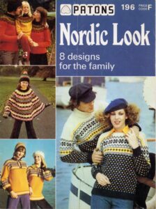 Cover of Patons 196 - Nordic Look.Photos of models wearing sweaters with geometric design coloured yokes, and a young girl wearing aponcho with geometric designed mittens and hat.