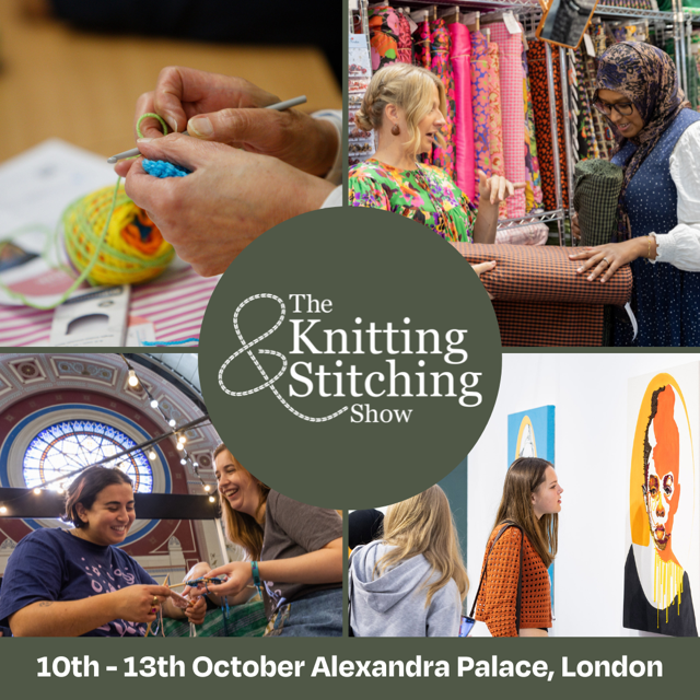 The Knitting & Stitching Show 10th-13th October Alexandra Palace, London (2024)