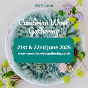 Cumbrian Wool Gathering - 21sy *22nd June 2025. Text superimposed on a bowl of flowers.